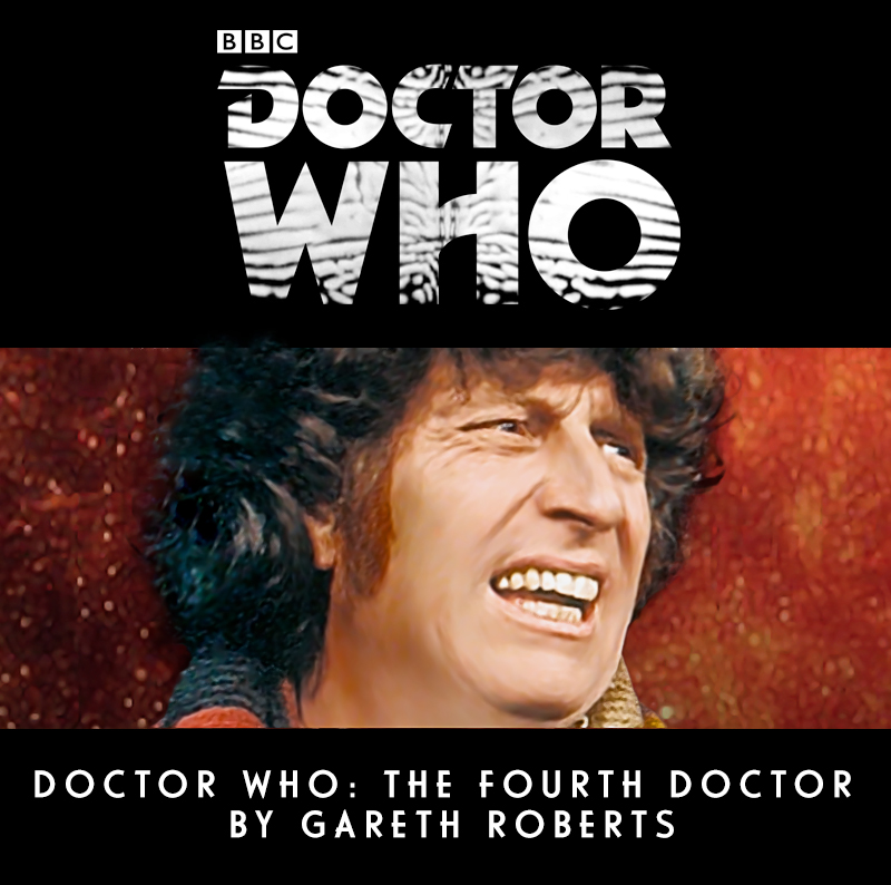 The Fourth Doctor by Gareth Roberts, Volume 1 (Limited Collector's Edition)