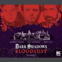 Dark Shadows: Bloodlust Volume 02 (Episodes 7-13)