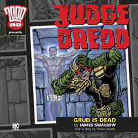 Judge Dredd: Grud is Dead