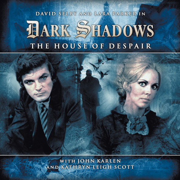 Dark Shadows House of Despair - Big Finish