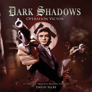 Dark Shadows: Operation Victor... and Beyond!