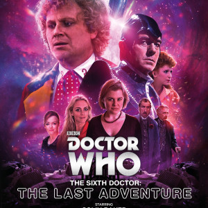 Doctor Who: The Sixth Doctor - The Last Adventure coming 17th August 2015!