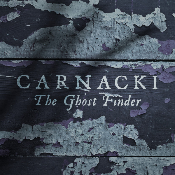 Carnacki: The Ghost-Finder