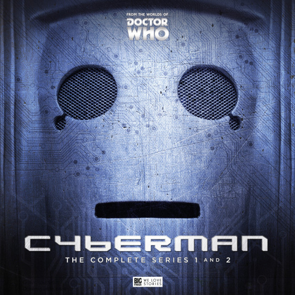 Cyberman: The Complete Series 1 & 2 - from the Worlds of Doctor Who