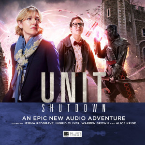 UNIT: Shutdown - Listen to the trailer from the Worlds of Doctor Who...