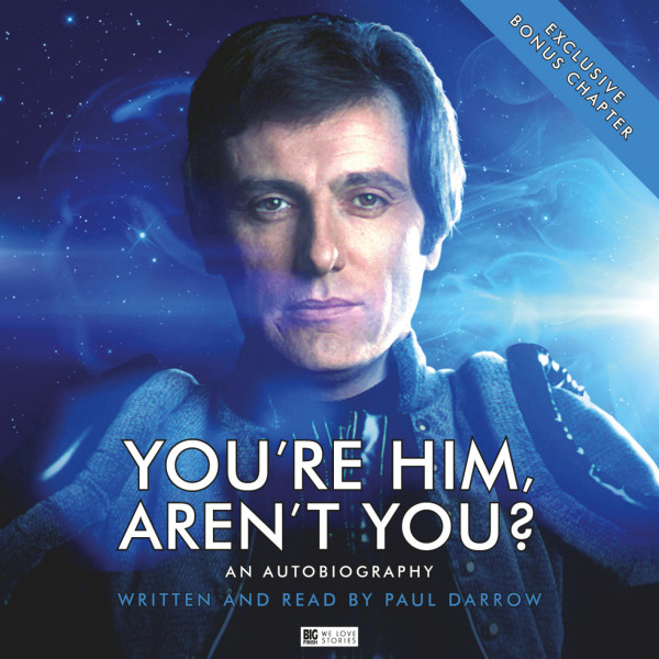 Paul Darrow: You're Him, Aren't You? - Released!