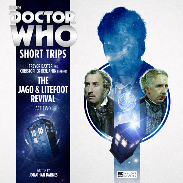 Doctor Who - The Jago & Litefoot Revival Act 2!