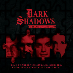 Dark Shadows - Dreams of Long Ago
