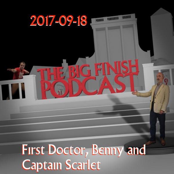 2017-09-18 First Doctor, Benny and Captain Scarlet