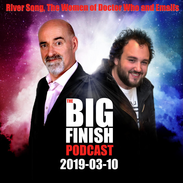 2019-03-10 River Song, The Women of Doctor Who and Emails