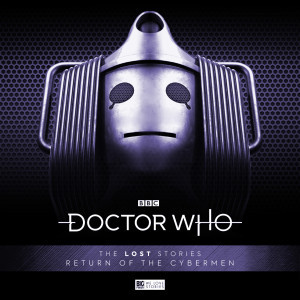 Lost Doctor Who story Return of the Cybermen will return