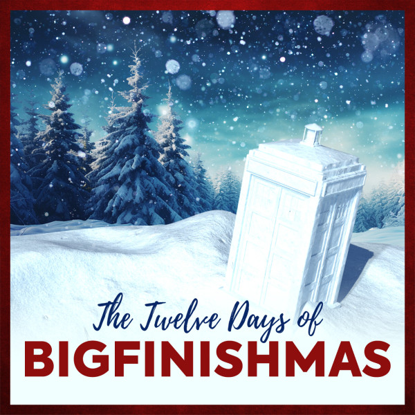 The 12 Days of BigFinishmas 2023!