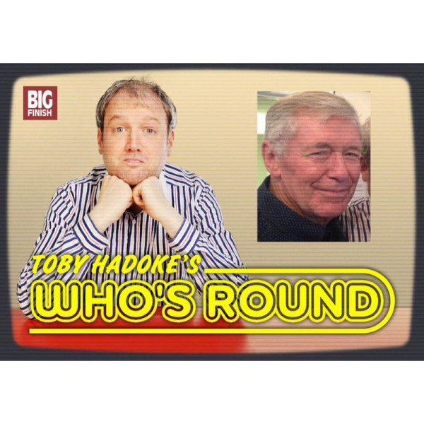 Toby Hadoke's Who's Round: 041: Bernard Holley