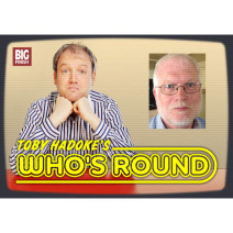 Toby Hadoke's Who's Round: 047: BBC Tech Ops Reunion and Nicola Bryant