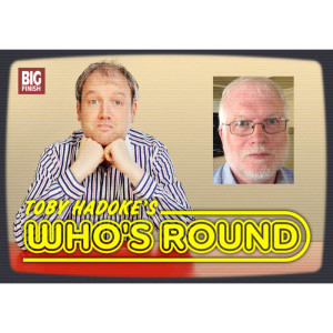 Toby Hadoke's Who's Round: 047: BBC Tech Ops Reunion and Nicola Bryant