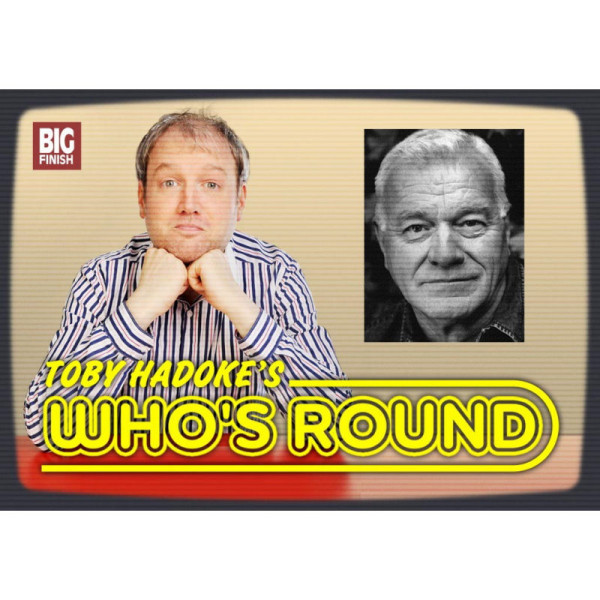 Toby Hadoke's Who's Round: 046: Philip Voss