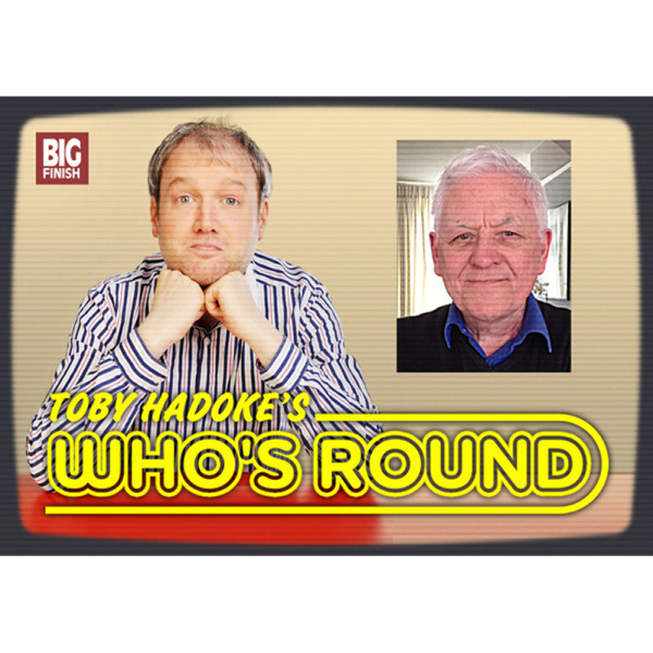 Toby Hadoke's Who's Round: 064: Philip Martin Part 1