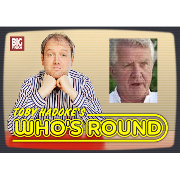 Toby Hadoke's Who's Round: 065: John Kane