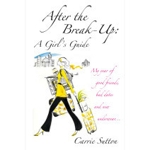 After the Break-Up - A Girl's Guide