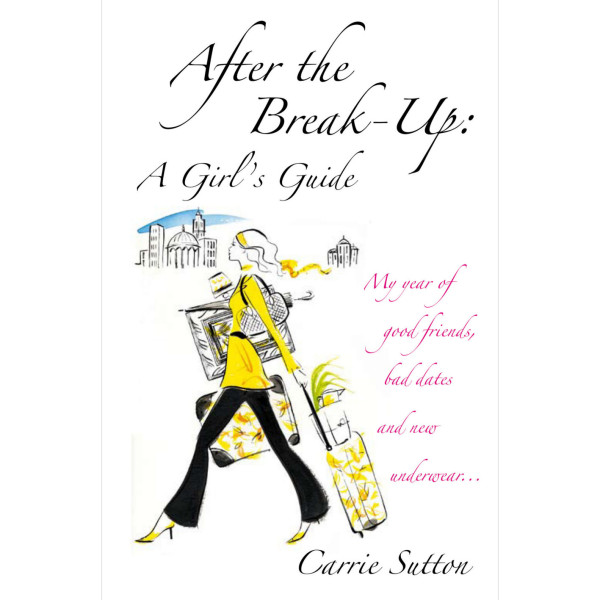 After the Break-Up - A Girl's Guide