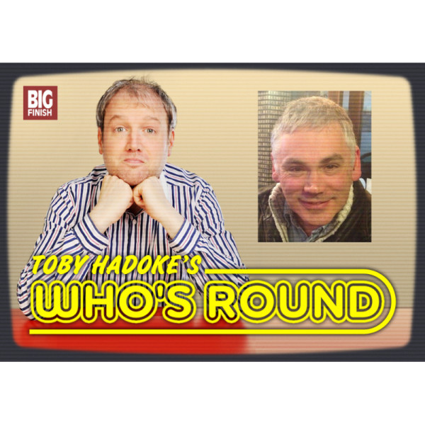 Toby Hadoke's Who's Round: 096: Matthew Waterhouse