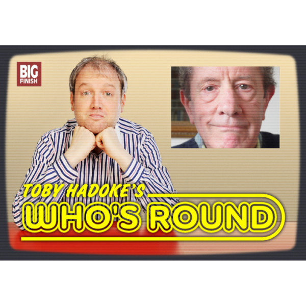 Toby Hadoke's Who's Round: 102: John Gorrie Part 2