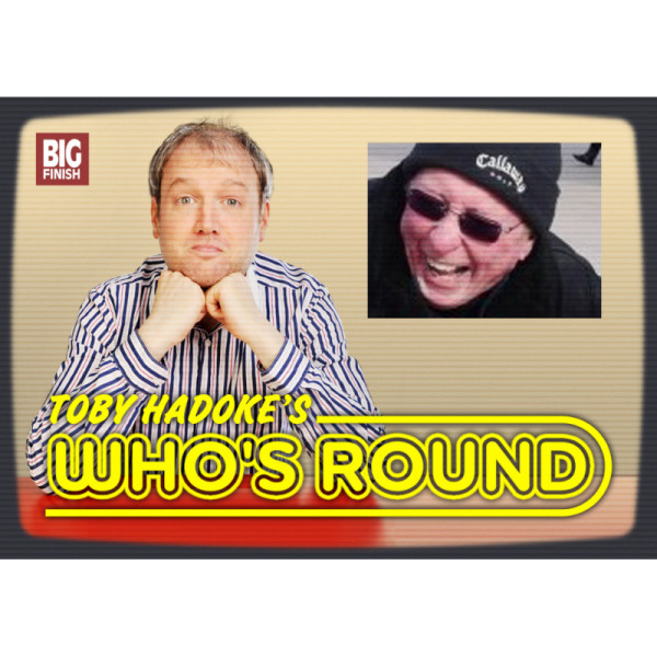 Toby Hadoke's Who's Round: 106: Colin Spaull