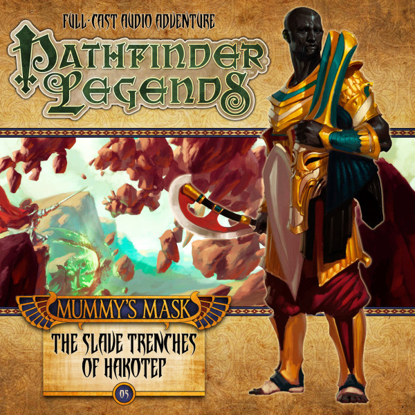 Pathfinder Legends - Mummy's Mask: The Slave Trenches of Hakotep