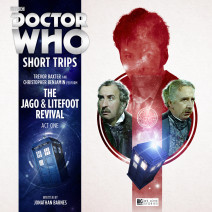 Doctor Who: Short Trips: The Jago & Litefoot Revival Act 1