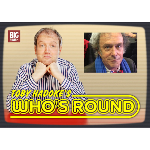 Toby Hadoke's Who's Round: 138: Michael Pickwoad