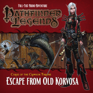 Pathfinder Legends - Curse of the Crimson Throne: Escape from Old Korvosa