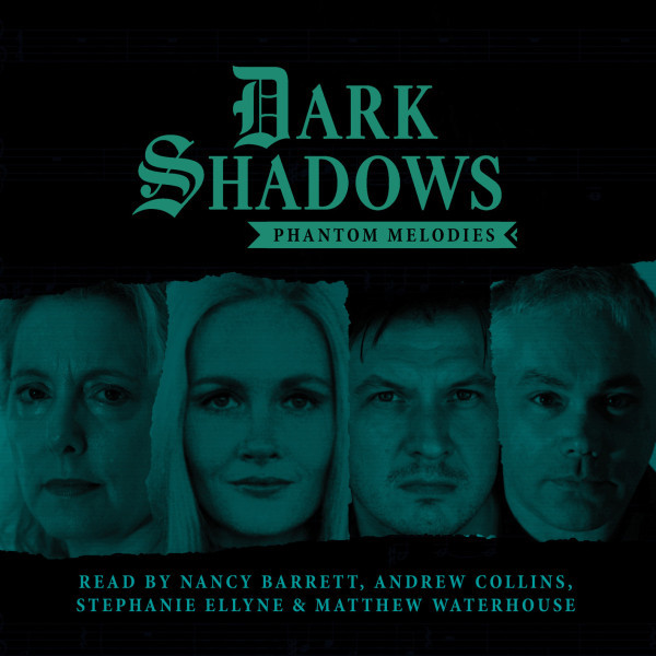 Dark Shadows: Phantom Melodies