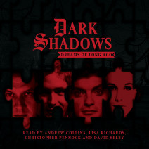 Dark Shadows: Dreams of Long Ago