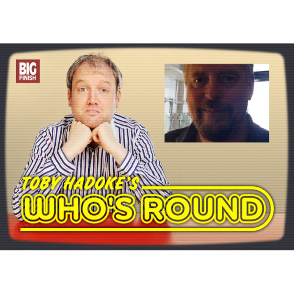 Toby Hadoke's Who's Round: 187: Rob Edwards