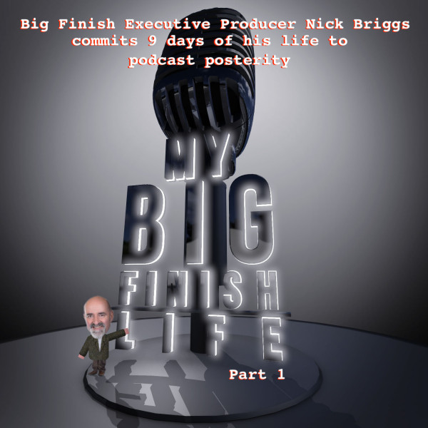 Big Finish Podcast 2018-01-31 My Big Finish Life Part 1