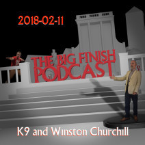 Big Finish Podcast 2018-02-11 K9 and Winston Churchill