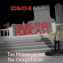 Big Finish Podcast 2018-03-18 Tim McInnerny and The Omega Factor