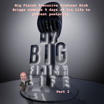 Big Finish Podcast 2018-05-11 My Big Finish Life Part 2