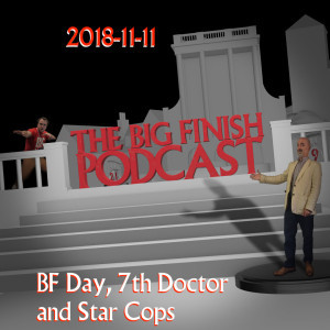 Big Finish Podcast 2018-11-11 BF Day, 7th Doctor and Star Cops