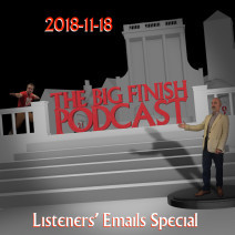 Big Finish Podcast 2018-11-18 Listeners' Emails Special