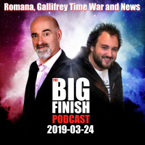 Big Finish Podcast 2019-03-24 Romana, Gallifrey Time War and News