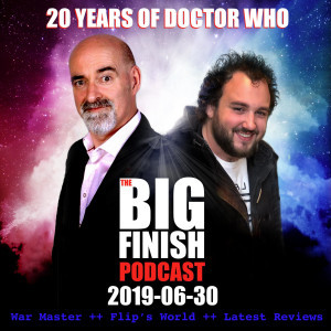 Big Finish Podcast 2019-06-30 War Master, Flip's World, Reviews