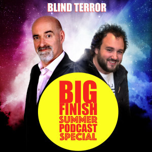 Big Finish Podcast 2019-07-28 Blind Terror