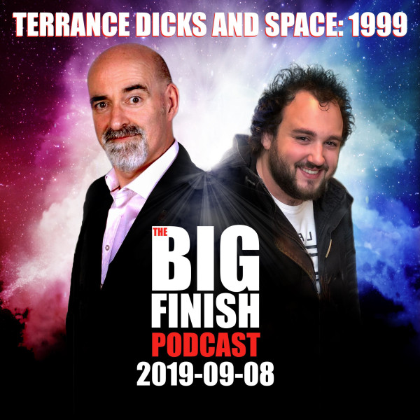 Big Finish Podcast 2019-09-08 Terrance Dicks and Space 1999