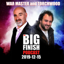 Big Finish Podcast 2019-12-15 War Master and Torchwood