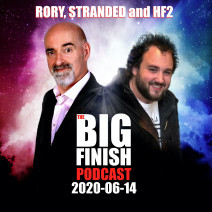 Big Finish Podcast 2020-06-14 Rory, Stranded and HF2