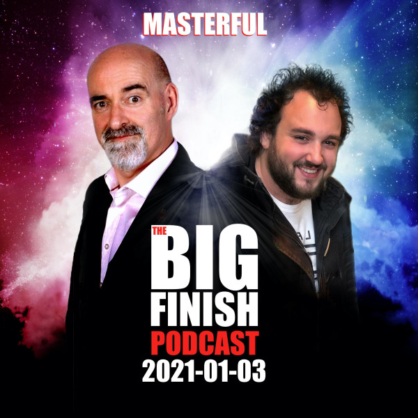Big Finish Podcast 2021-01-03 Masterful