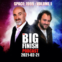 Big Finish Podcast 2021-02-21 Space 1999 Volume 1