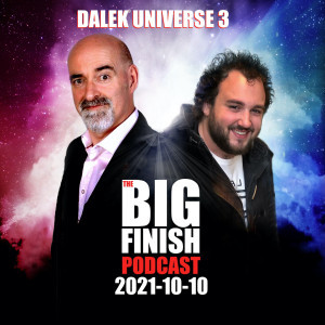 Big Finish Podcast 2021-10-10 Dalek Universe 3