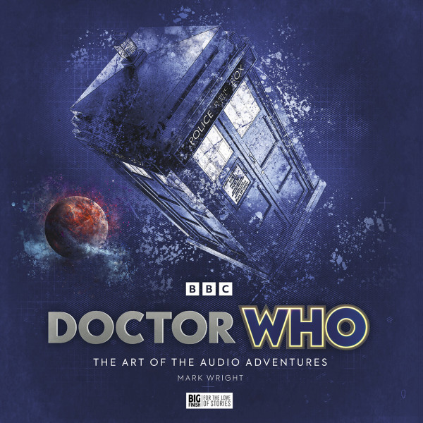 Doctor Who: The Art of the Audio Adventures - Big Finish Books